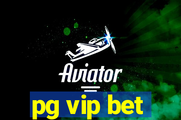 pg vip bet